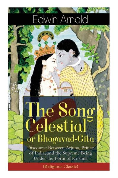 The Song Celestial or Bhagavad-Gita - Edwin Arnold - Books - E-Artnow - 9788026891703 - December 14, 2018