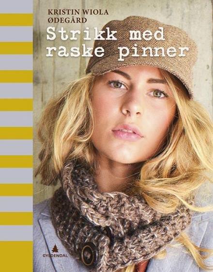 Cover for Kristin Wiola Ødegård · Strikk med to raske pinner (Innbunden bok) (2014)