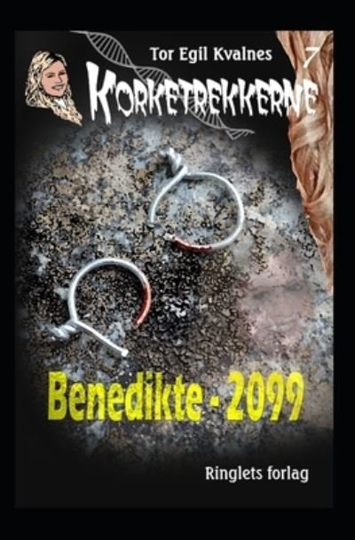 Cover for Tor Egil Kvalnes · Benedikte - 2099 - Korketrekkerne (Pocketbok) (2021)