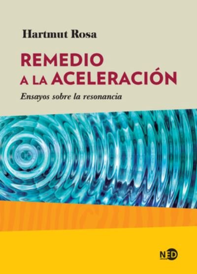 Cover for Hartmut Rosa · Remedio a la aceleración (Taschenbuch) (2021)