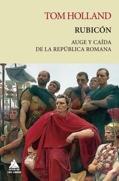 Rubicon - Tom Holland - Books - Atico De Los Libros - 9788417743703 - August 31, 2021