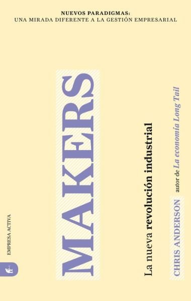 Cover for Chris Anderson · Makers (Nuevos Paradigmas: Una Mirada Diferente a La Gestion Empresarial) (Spanish Edition) (Paperback Book) [Spanish edition] (2013)