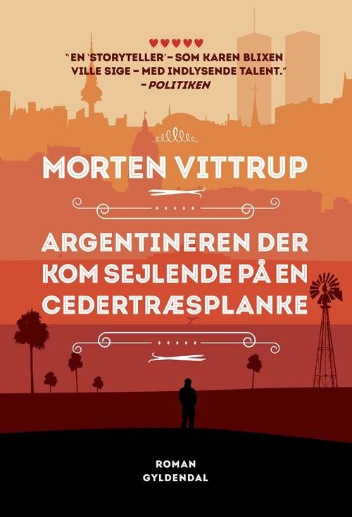 Morten Vittrup · Maxi-paperback: Argentineren der kom sejlende på en cedertræsplanke (Pocketbok) [2:a utgåva] (2017)
