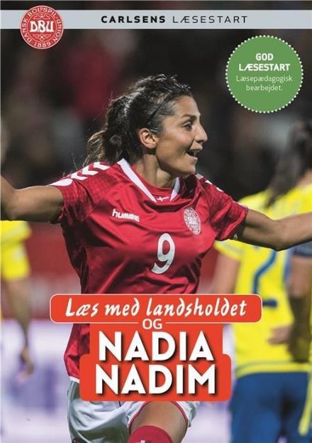 Læs med landsholdet: Læs med landsholdet - og Nadia Nadim - Nadia Nadim; Ole Sønnichsen - Bøker - CARLSEN - 9788711690703 - 21. mars 2017