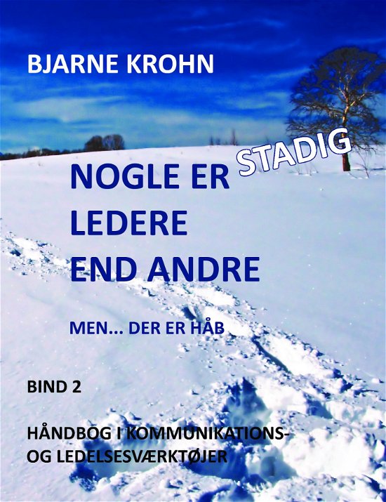 Nogle er stadig ledere end andre - Bjarne Krohn - Bücher - Saxo Publish - 9788740917703 - 18. Januar 2018