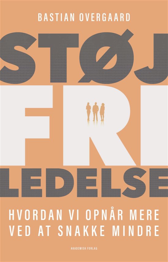 Cover for Bastian Overgaard · Støjfri ledelse (Sewn Spine Book) [1.º edición] (2021)