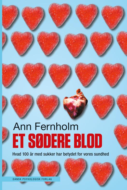 Et sødere blod - Ann Fernholm - Boeken - Dansk Psykologisk Forlag A/S - 9788771582703 - 11 november 2015