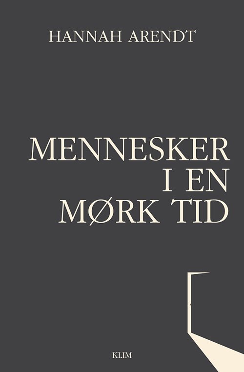 Cover for Hannah Arendt · Mennesker i en mørk tid (Sewn Spine Book) [1th edição] (2023)