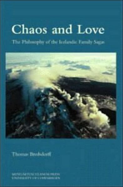 Cover for Thomas Bredsdorff · Chaos and Love - The Philosophy of the Icelandic Family Sagas (Hardcover Book) (2001)