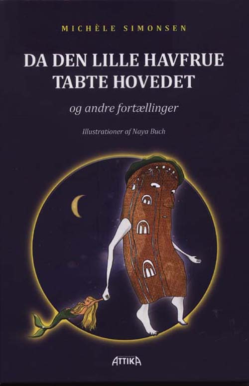 Cover for Michèle Simonsen · Da Den lille Havfrue tabte hovedet og andre fortællinger (Paperback Book) [1st edition] [Indbundet] (2010)