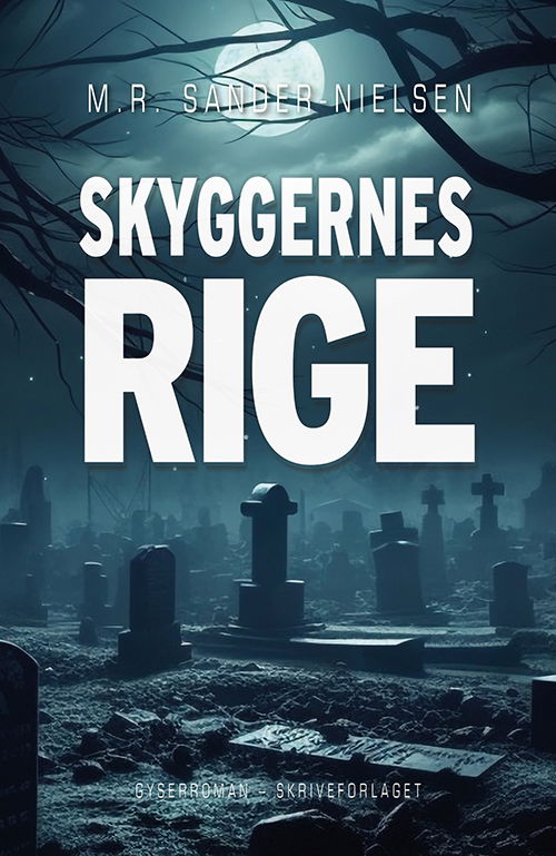 Skyggernes rige - M. R. Sander-Nielsen - Bücher - Skriveforlaget - 9788775740703 - 21. Januar 2024