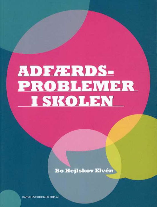Cover for Bo Hejlskov Elvén · Adfærdsproblemer i skolen (Heftet bok) [1. utgave] (2013)