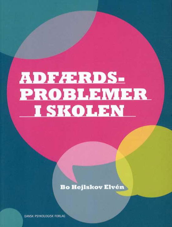 Cover for Bo Hejlskov Elvén · Adfærdsproblemer i skolen (Taschenbuch) [1. Ausgabe] (2013)