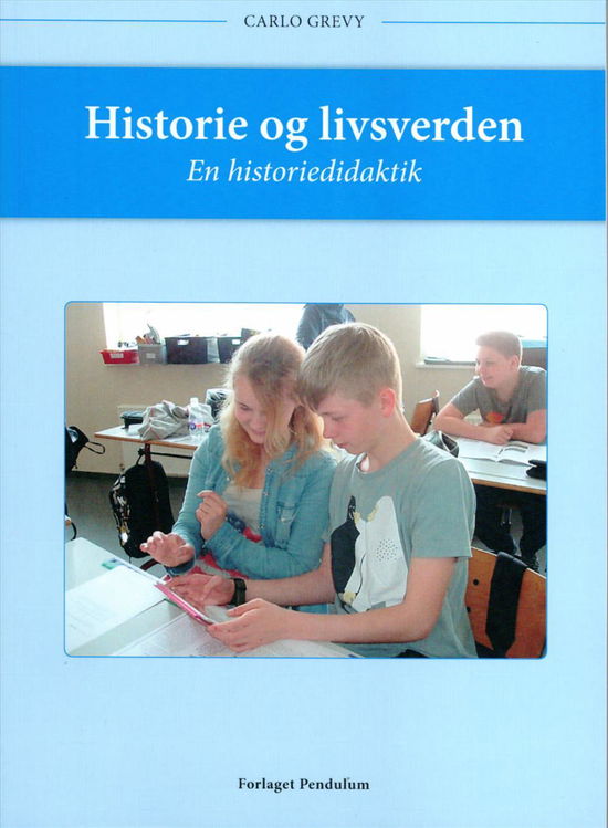 Cover for Carlo Grevy · Historie og livsverden (Bound Book) [1º edição] (2014)