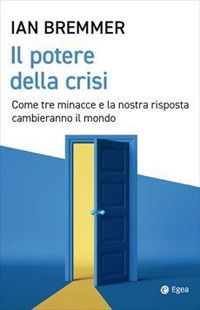 Cover for Ian Bremmer · Il Potere Della Crisi. Come Tre Minacce E La Nostra Risposta Cambieranno Il Mondo (Book)