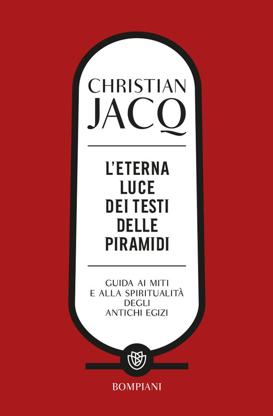 Cover for Christian Jacq · L' Eterna Luce Dei Testi Delle Piramidi. Guida Ai Miti E Alla Spiritualita Degli Antichi Egizi (Book)