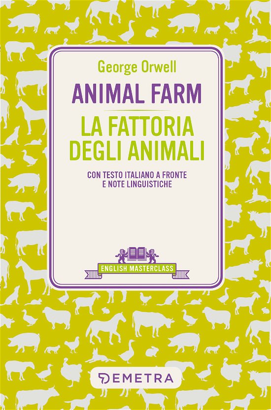 Cover for George Orwell · Animal Farm-La Fattoria Degli Animali. Testo Italiano A Fronte (Bog)