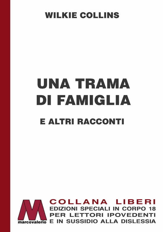 Una Trama Di Famiglia E Altri Racconti. Ediz. Per Ipovedenti - Wilkie Collins - Książki -  - 9788875475703 - 