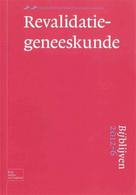 Bijblijven 2012-6 Revalidatiegeneeskunde - Bijblijven - Veld  C.j. - Books - Bohn Stafleu van Loghum - 9789031399703 - February 5, 2013