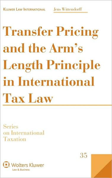 Cover for Jens Wittendorff · Transfer Pricing and the Arm's Length Principle in International Tax Law (Hardcover Book) (2010)