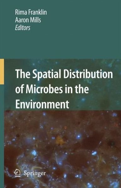 Cover for Rima Franklin · The Spatial Distribution of Microbes in the Environment (Pocketbok) [Softcover reprint of hardcover 1st ed. 2007 edition] (2010)