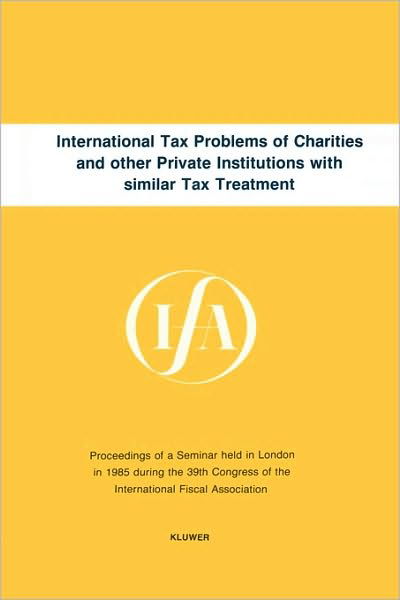 Cover for International Fiscal Association Staff · International Tax Problems of Charities and Other Private Institutions with Similar Tax Treatment (Paperback Book) (1986)