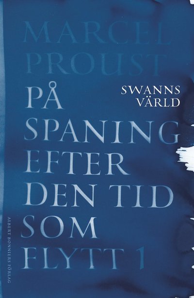 Cover for Marcel Proust · På spaning efter den tid som flytt. I, Swanns värld (Bog) (2021)