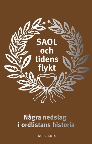 Gellerstam Martin (red.) · SAOL och tidens flykt : några nedslag i ordlistans historia (Hardcover bog) (2009)