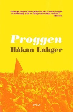 Cover for Håkan Lahger · Proggen : musikrörelsens uppgång och fall (Book) (2009)