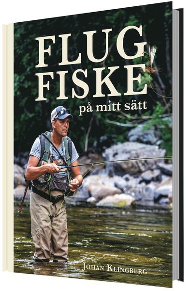 Cover for Johan Klingberg · Flugfiske på mitt sätt (Gebundesens Buch) (2020)