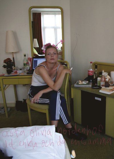 Cover for Asta Olivia Nordenhof · Det enkla och det ensamma (Bok) (2015)