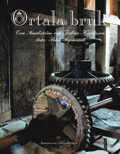 Cover for Johan Knutsson · Ortala bruk : ett järnbruk i Roslagen (Bog) (2020)