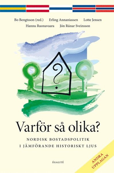 Cover for Bo Bengtsson, Erling Annaniassen, Lotte Jensen, Hannu Ruonavaara, Jón Rúnar Sveinsson · Varför så olika? : nordisk bostadspolitik i jämförande historiskt ljus (Paperback Book) (2014)