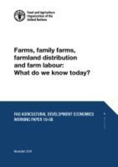 Cover for Food and Agriculture Organization · Farms, family farms, farmland distribution and farm labour: what do we know today? - FAO agricultural development economics (Pocketbok) (2020)