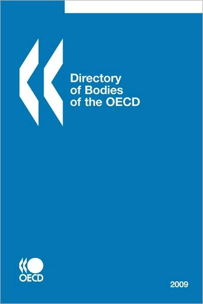 Directory of Bodies of the Oecd 2009 - Oecd Organisation for Economic Co-operation and Develop - Books - OECD Publishing - 9789264052703 - March 20, 2009