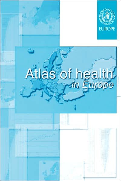 Cover for Who Regional Office for Europe · Atlas of Health in Europe (A Euro Publication) (Pocketbok) (2003)