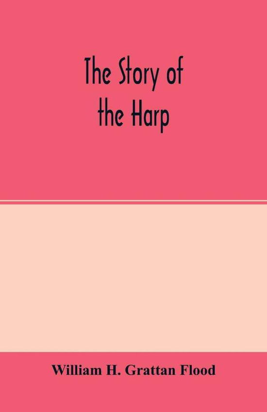 Cover for W H. Grattan Flood · The Story of the Harp (Paperback Book) (2020)