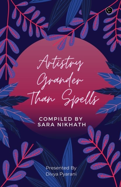 Cover for Sara Nikhath · Artistry grander than spells (Paperback Book) (2021)
