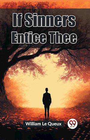 Cover for William Le Queux · If Sinners Entice Thee (Edition2023) (Paperback Book) (2024)