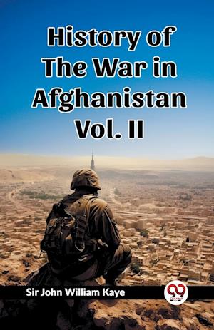 Cover for Sir John William Kaye · History of the War in Afghanistan Vol. II (Edition2023) (Paperback Book) (2024)