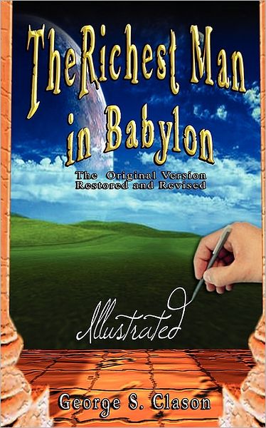 Cover for George Samuel Clason · The Richest Man in Babylon - Illustrated (Inbunden Bok) (2007)