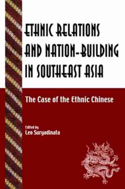 Cover for Leo Suryadinata · Ethnic Relations &amp; Nation Building in SouthEast Asia: The Case of the Ethnic Chinese (Paperback Book) (2004)