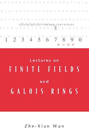 Cover for Wan, Zhe-xian (Chinese Academy Of Sciences, China) · Lectures On Finite Fields And Galois Rings (Paperback Book) (2003)