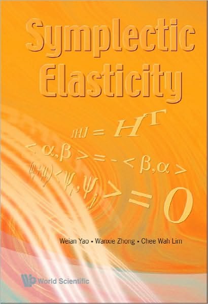 Cover for Yao, Weian (Dalian Univ Of Technology, China) · Symplectic Elasticity (Gebundenes Buch) (2009)