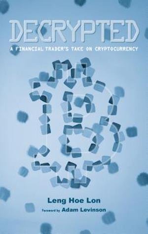 Cover for Leng Hoe Lon · Decrypted: A Financial Trader's Take on Cryptocurrency (Paperback Book) (2019)