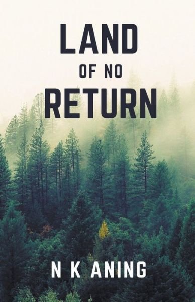 Cover for N K Aning · Land of no Return (Paperback Bog) (2022)