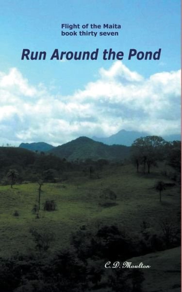 Cover for C D Moulton · Run Around the Pond - Flight of the Maita (Paperback Bog) (2022)