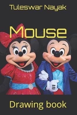 Mouse: Drawing book - Tuleswar Nayak - Books - Independently Published - 9798416293703 - February 12, 2022
