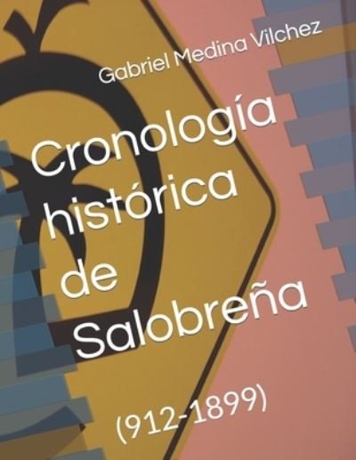 Cover for Medina Vilchez Gabriel Medina Vilchez · Cronologia historica de Salobrena: (912-1899) (Pocketbok) (2022)
