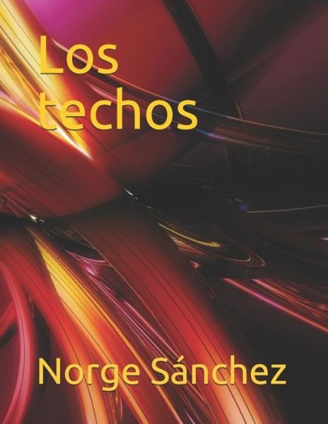 Cover for Norge Sanchez · Los techos: Cuento (Paperback Bog) (2021)